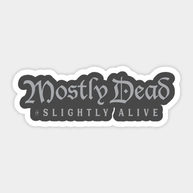 Mostly dead is slightly alive the princess bride sticker teepublic